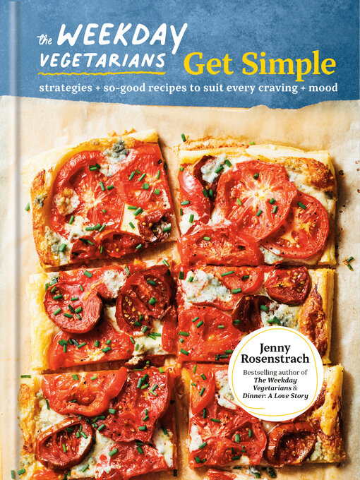 Title details for The Weekday Vegetarians Get Simple by Jenny Rosenstrach - Available